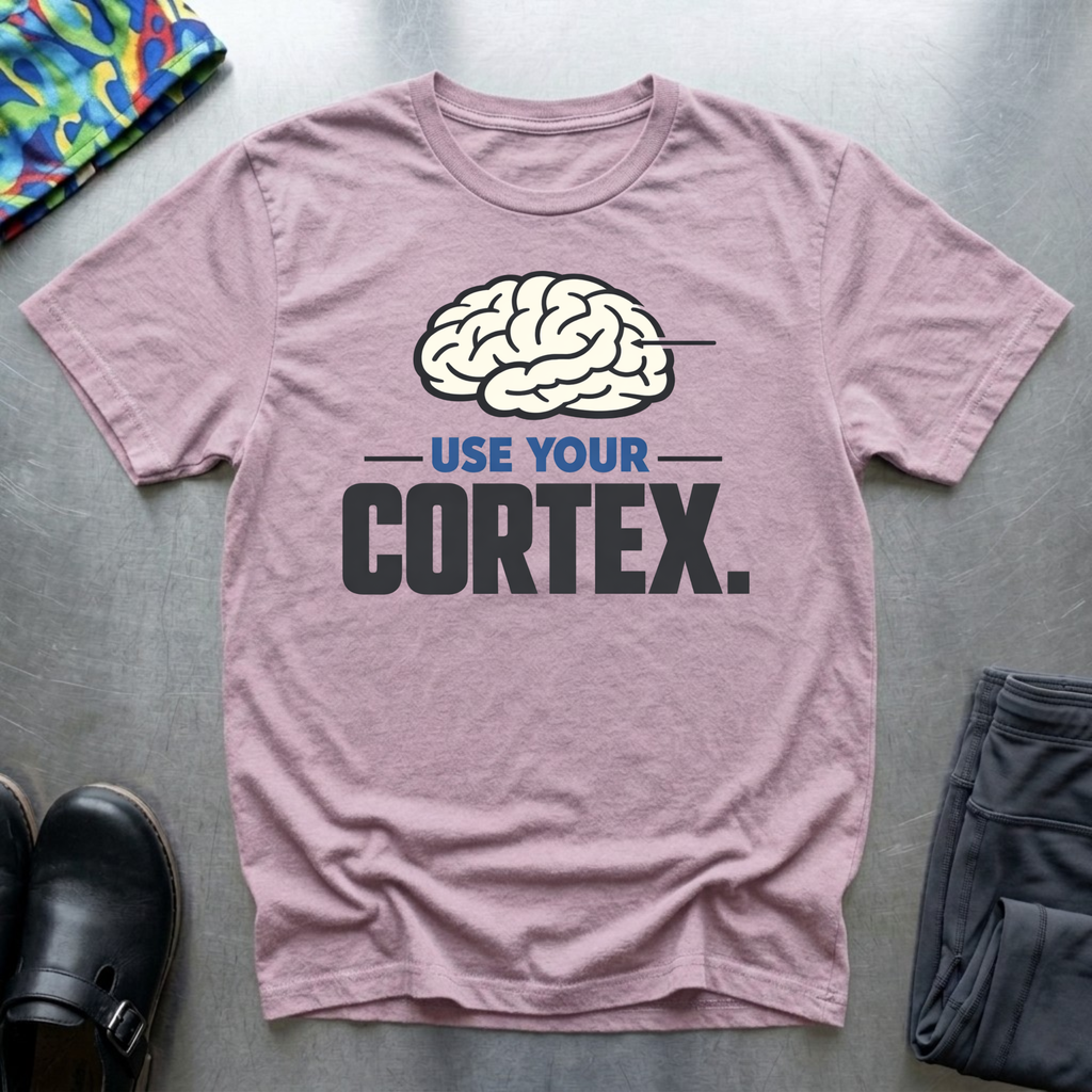 Use your cortex T-Shirt