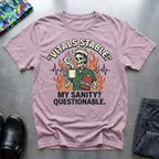 Vitals stable, my sanity? Questionable T-Shirt