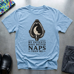 My Patients Have Better Naps Than Me T-Shirt