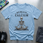 Remain Calcium T-Shirt