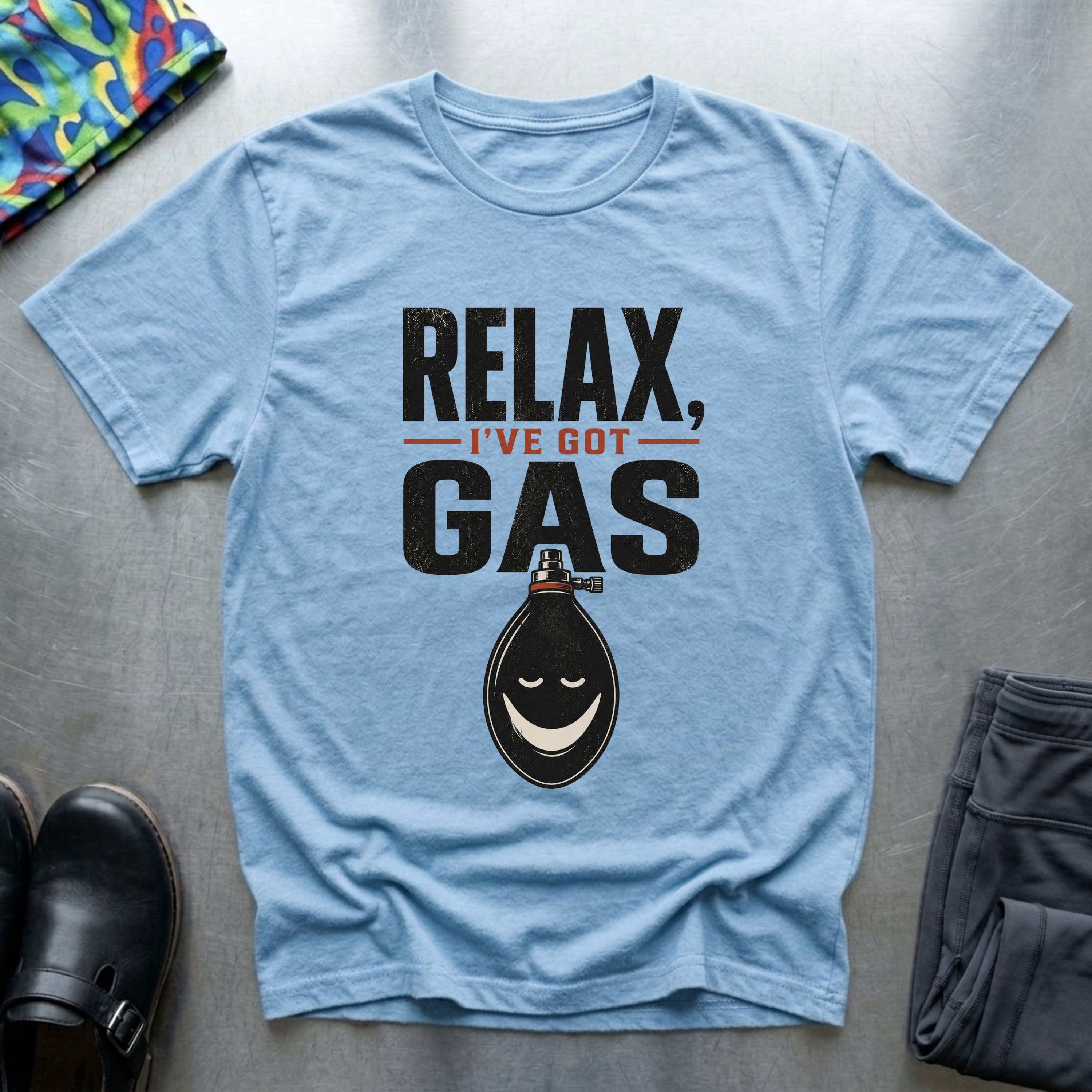 Relax, I’ve Got Gas T-Shirt