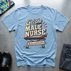 “Get The Male Nurse” T-Shirt
