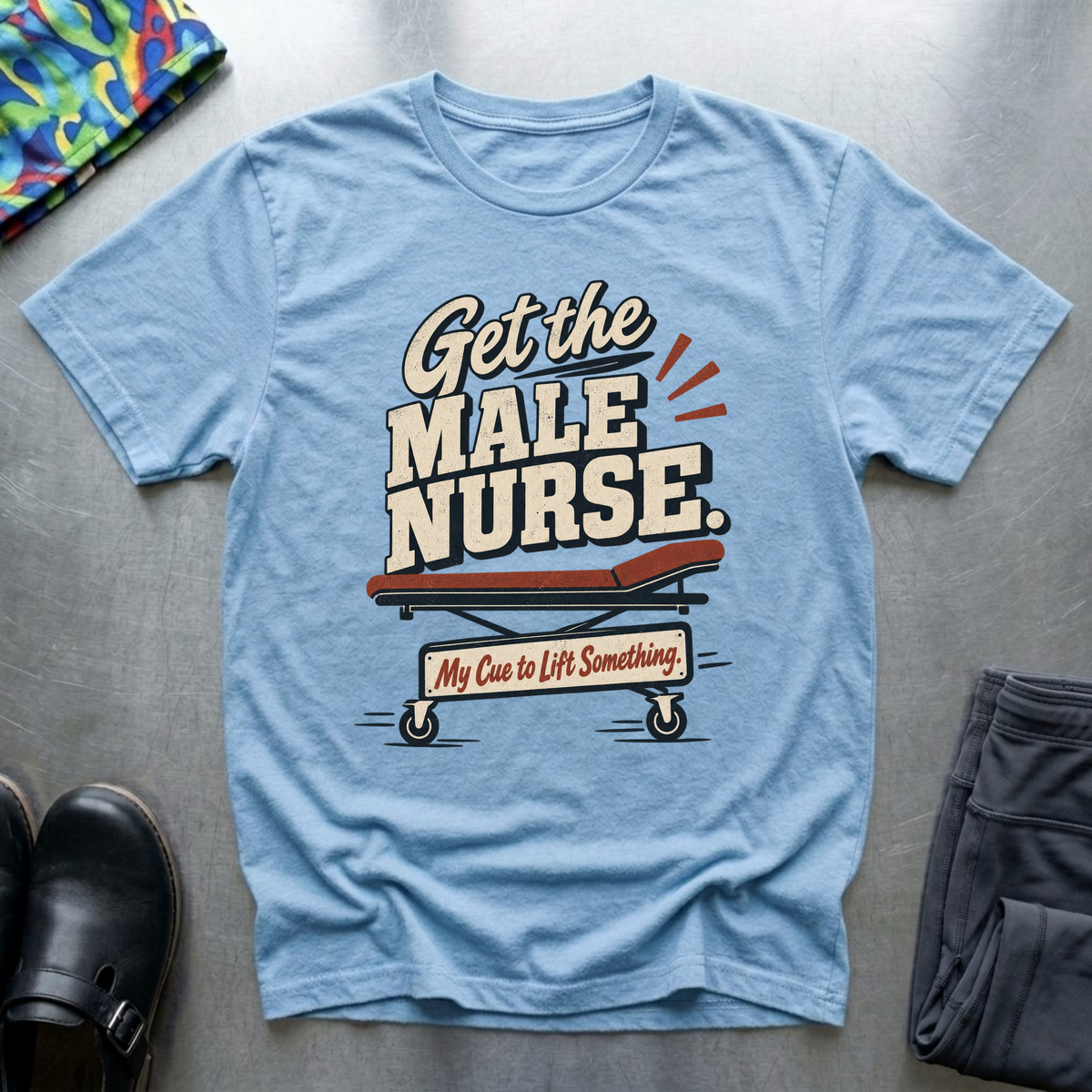 “Get The Male Nurse” T-Shirt