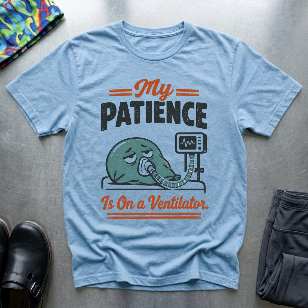 My Patience Is On a Ventilator T-Shirt