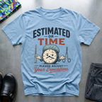 Estimated OR Time T-Shirt