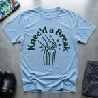 Knee’d A Break T-Shirt