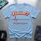 Flatline? T-Shirt