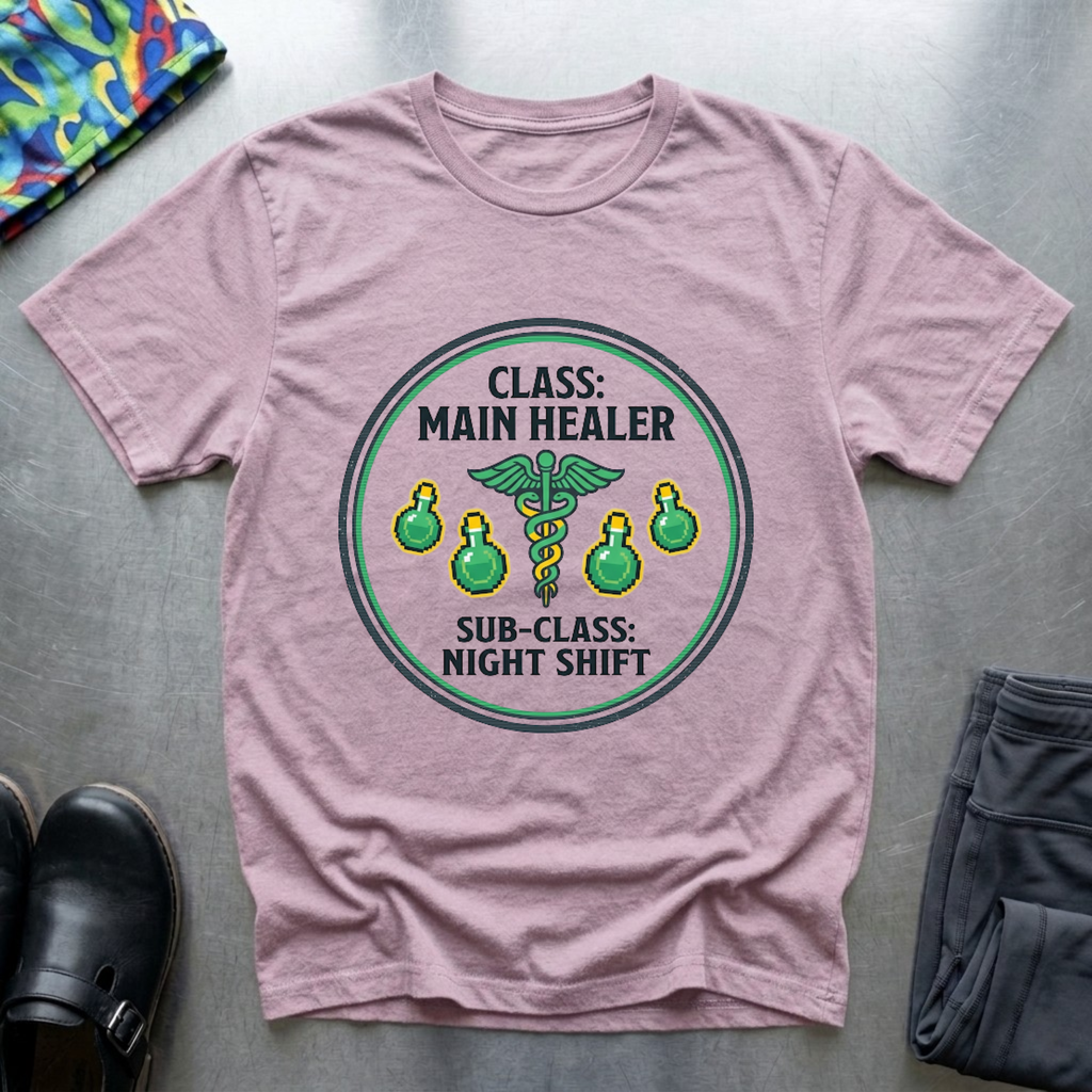 Class: main healer. Subclass: night shift T-Shirt
