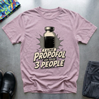 I Like Propofol and Maybe 3 People T-Shirt