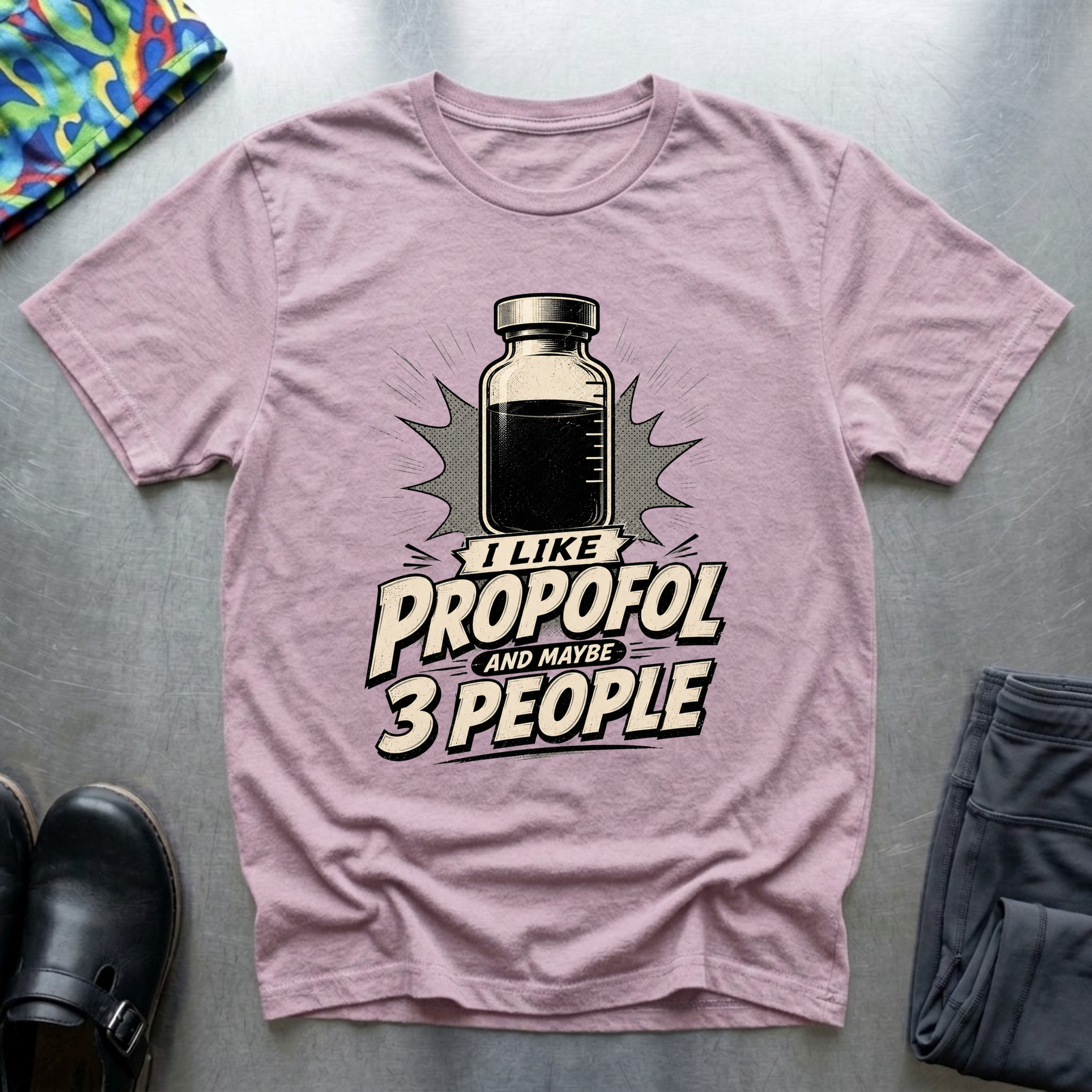 I Like Propofol and Maybe 3 People T-Shirt