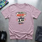 “You’re a Nurse?” T-Shirt