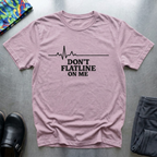 Don’t Flatline On Me T-Shirt
