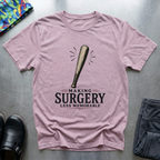 Making Surgery Less Memorable T-Shirt