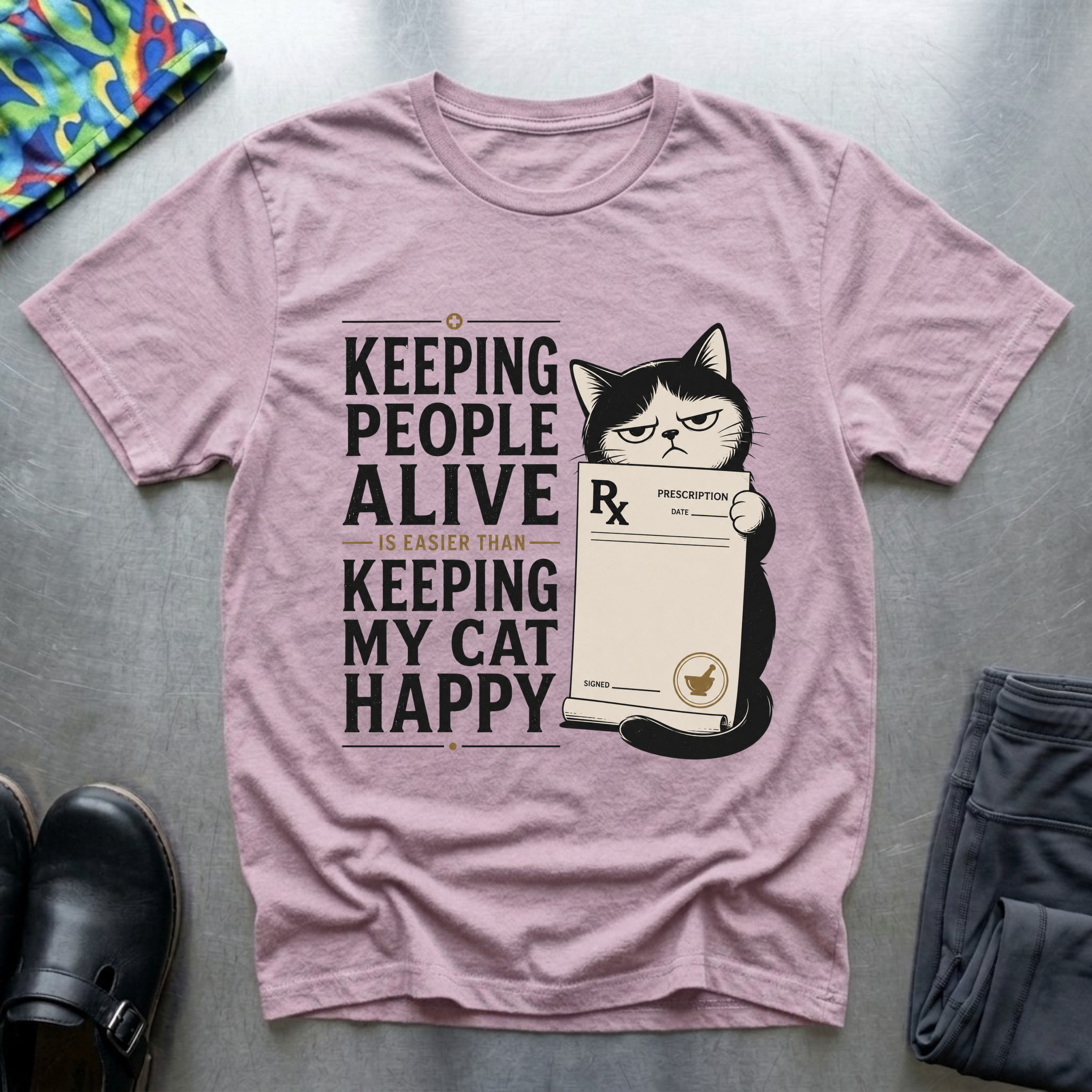 Keeping People Alive is Easier Than Keeping My Cat Happy T-Shirt