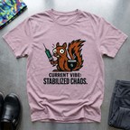 Current vibe: stabilized chaos T-Shirt