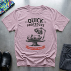 Quick Procedure T-Shirt