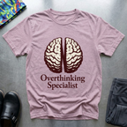 Overthinking Specialist T-Shirt