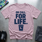 Oncall For Life T-Shirt
