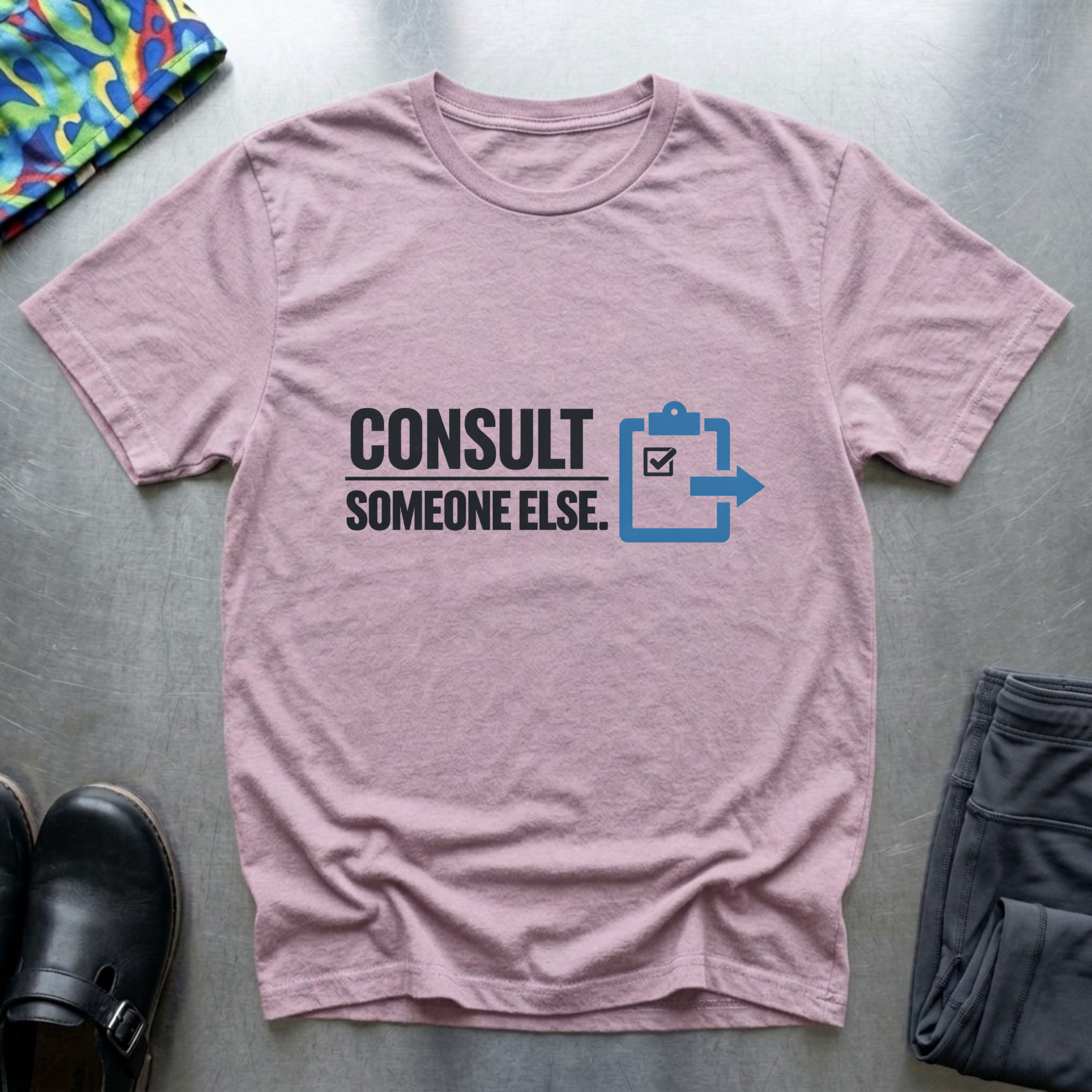 Consult someone else T-Shirt