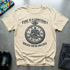 Time is a construct, unless you’re on call T-Shirt