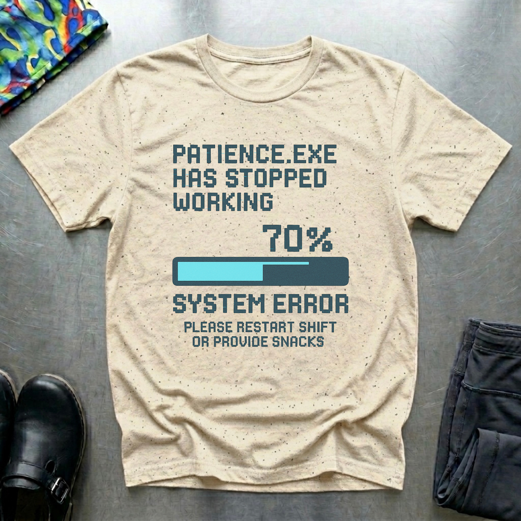 Patience.exe has stopped working T-Shirt