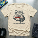 Patience buffering T-Shirt