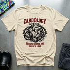 Cardiology, because people are hard to love T-Shirt