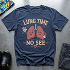 Lung Time No See T-Shirt
