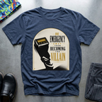 One Emergency Away From Becoming The Villain 2 T-Shirt