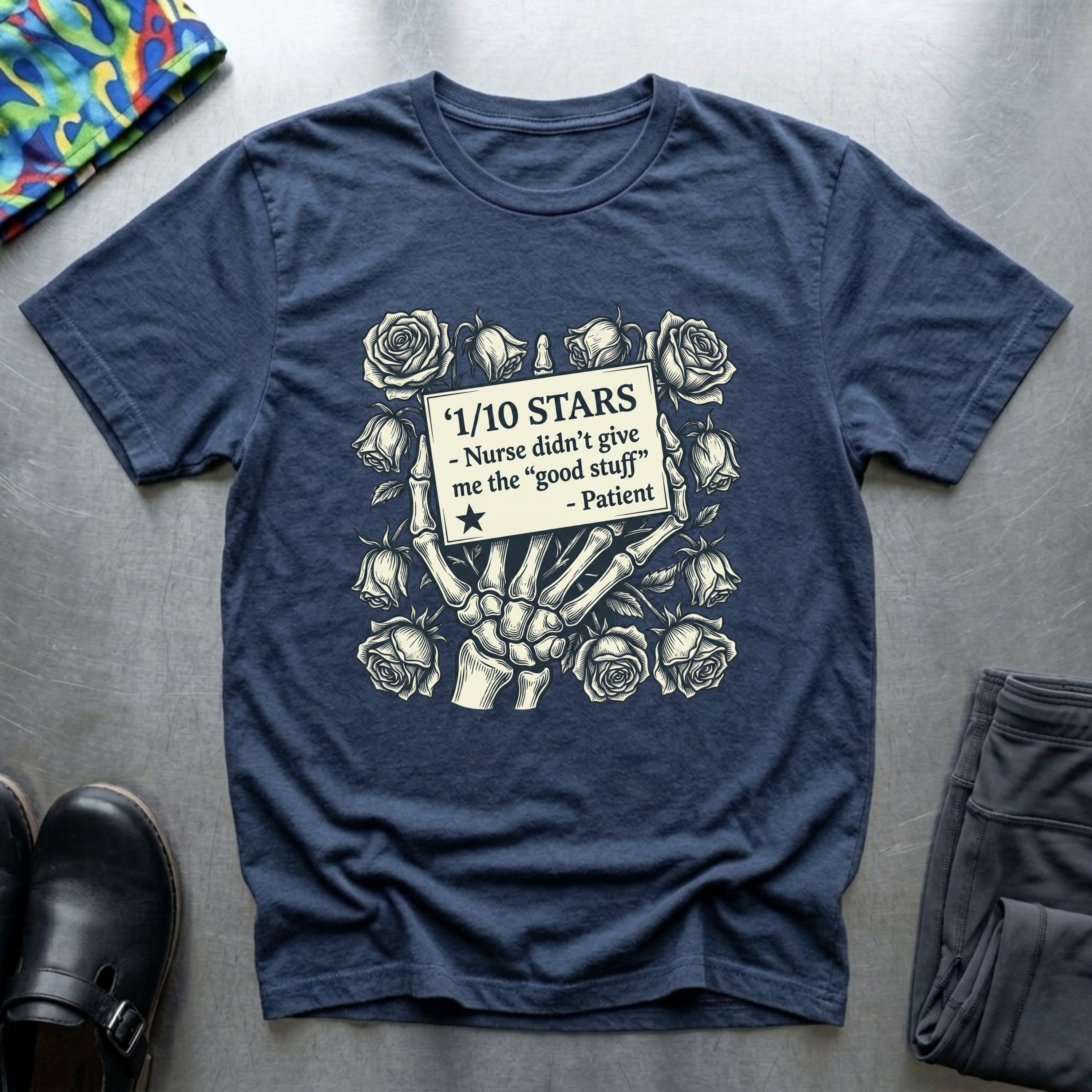 Nurses didn’t give me the “good stuff “ T-Shirt