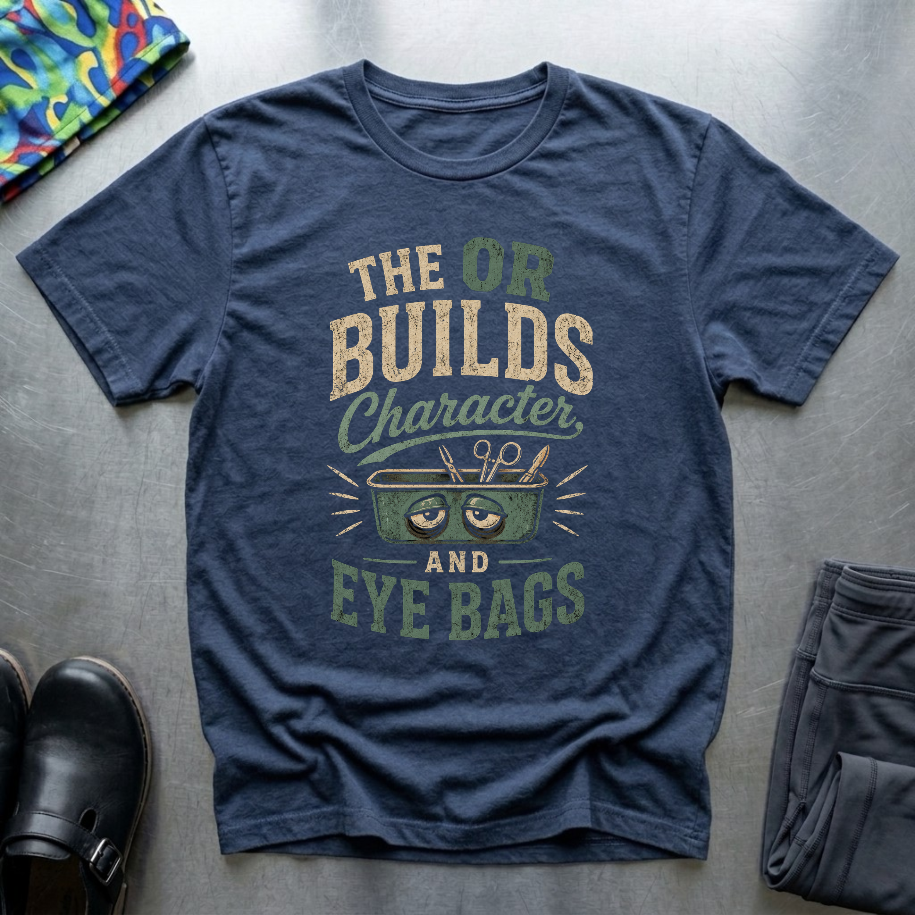 Th OR Builds Character, and Eyebags T-Shirt