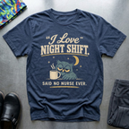 “I Love Night Shift” T-Shirt