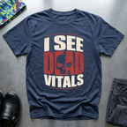 I See Dead Vitals T-Shirt