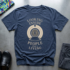 Looking Inside People for A Living T-Shirt
