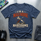 I’m a Male Nurse T-Shirt