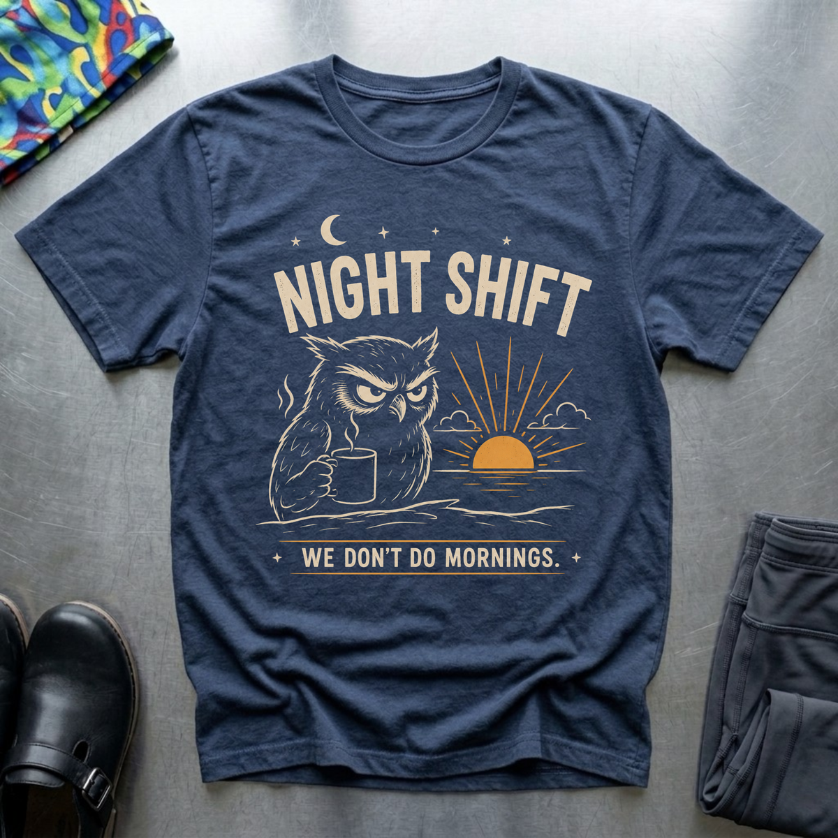 We Don’t Do Mornings T-Shirt