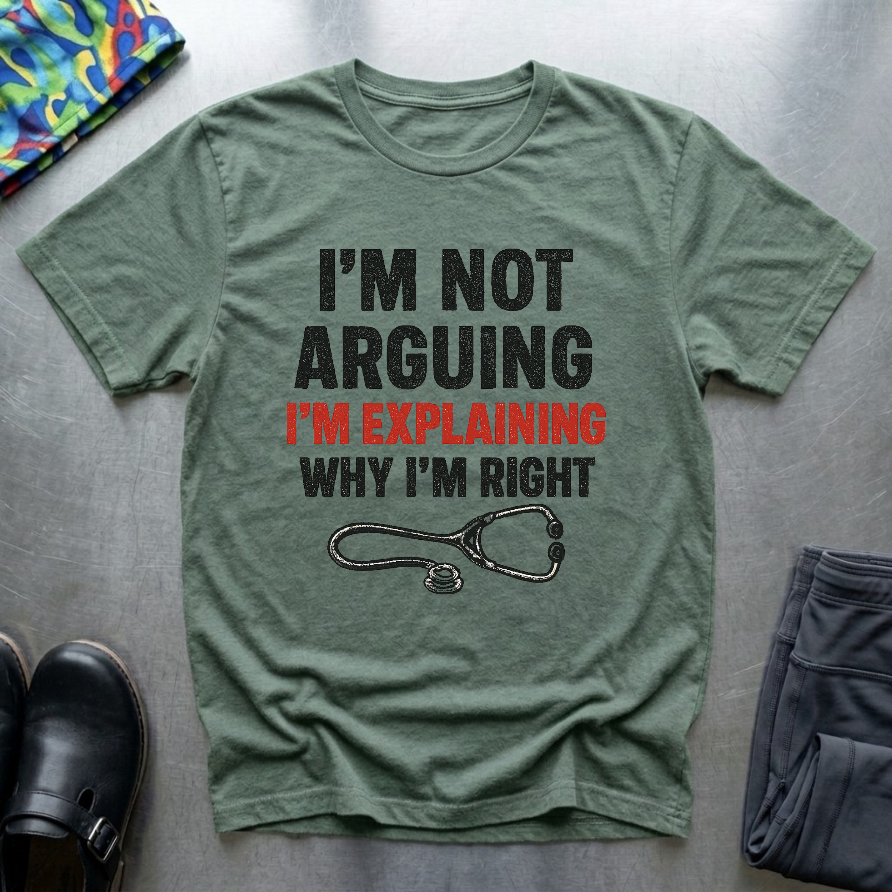 Im not arguing, I’m explaining why I’m right T-Shirt