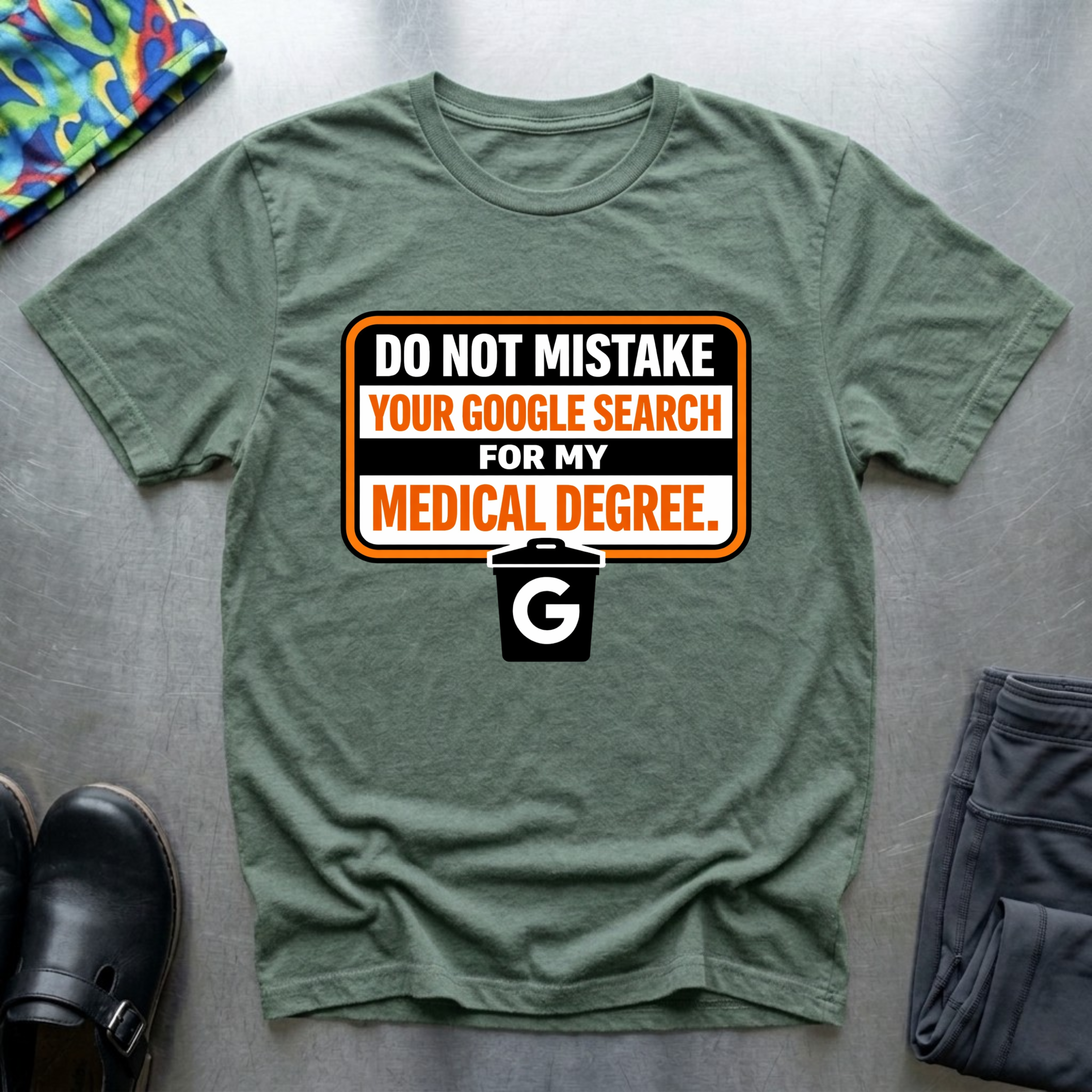 Do not mistake your google search with my medical degree T-Shirt