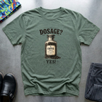 Dosage? Yes! T-Shirt