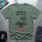 Quick Procedure T-Shirt