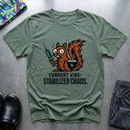 Current vibe: stabilized chaos T-Shirt