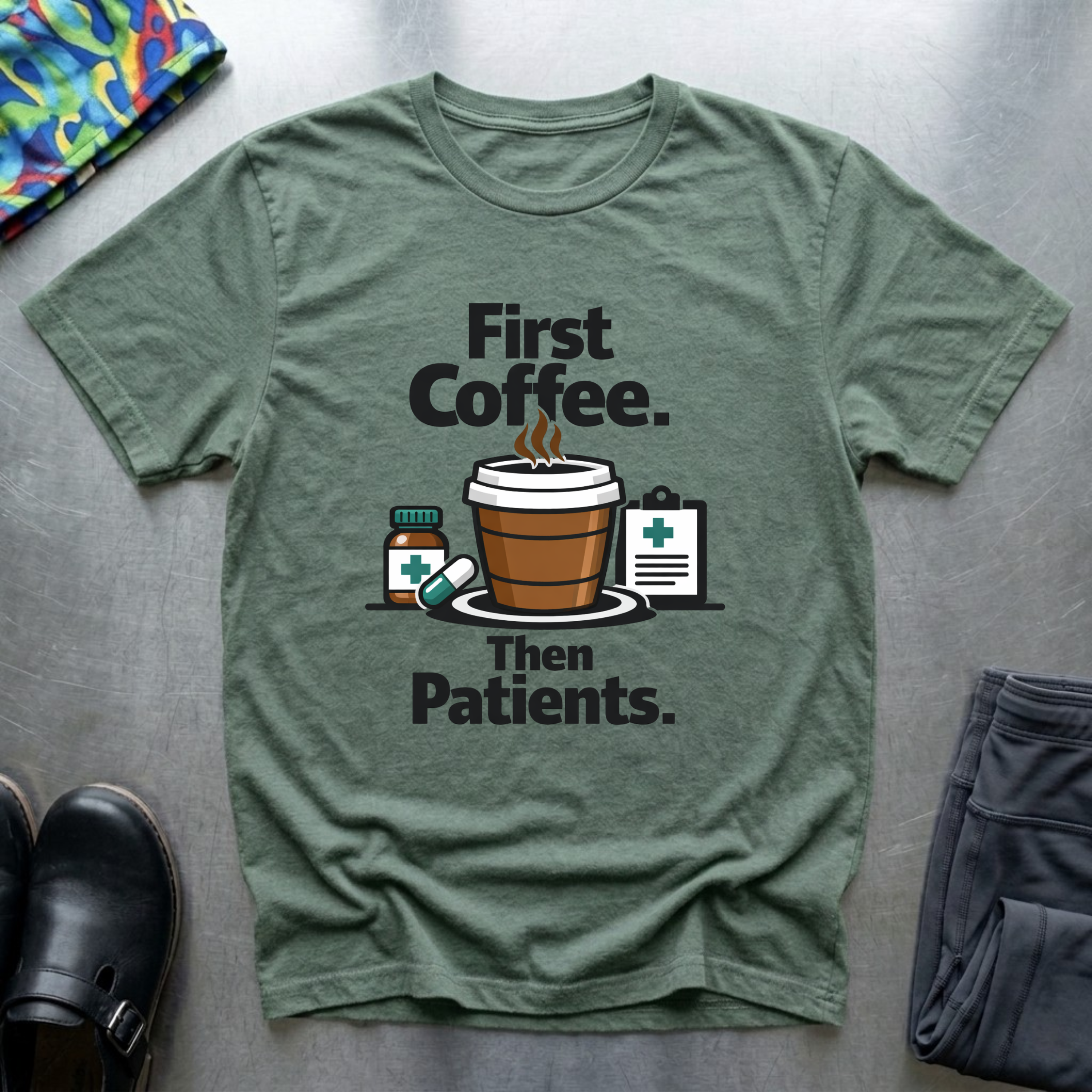 ‏ First coffee, then Patients T-Shirt