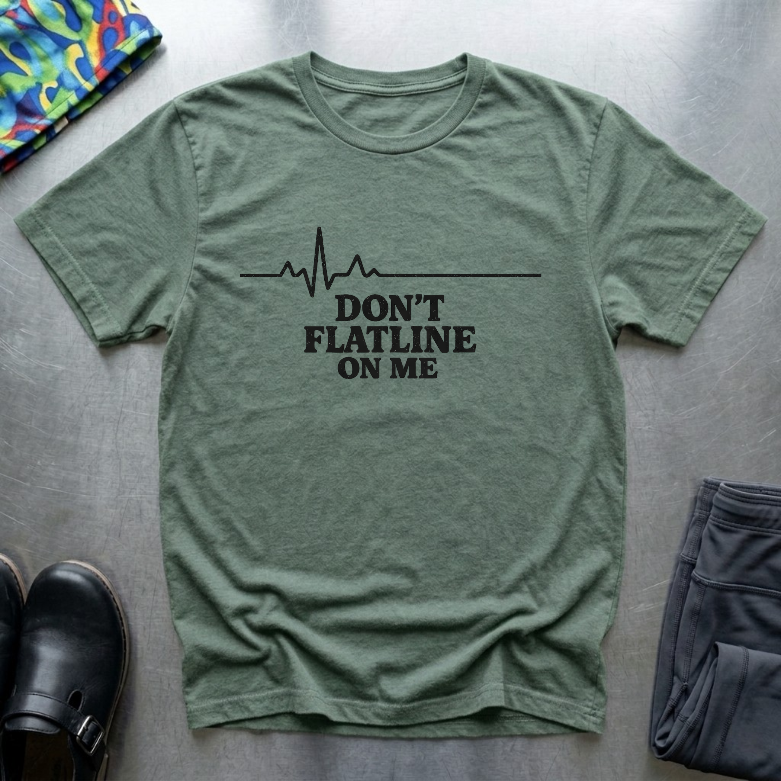 Don’t Flatline On Me T-Shirt