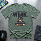 Sleep is for the weak 2 T-Shirt