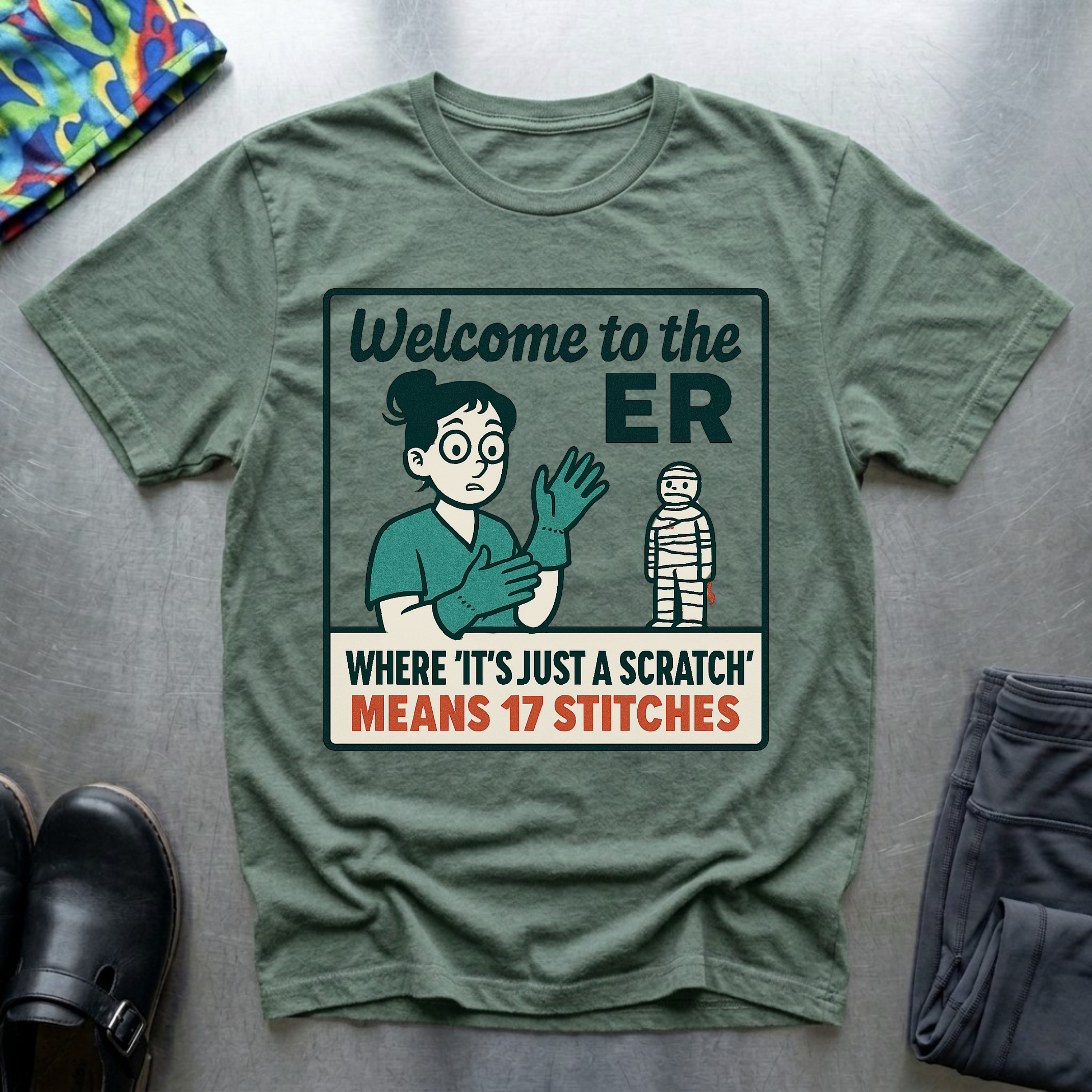 Welcome to ER, where is just a scratch means 17 stitches T-Shirt