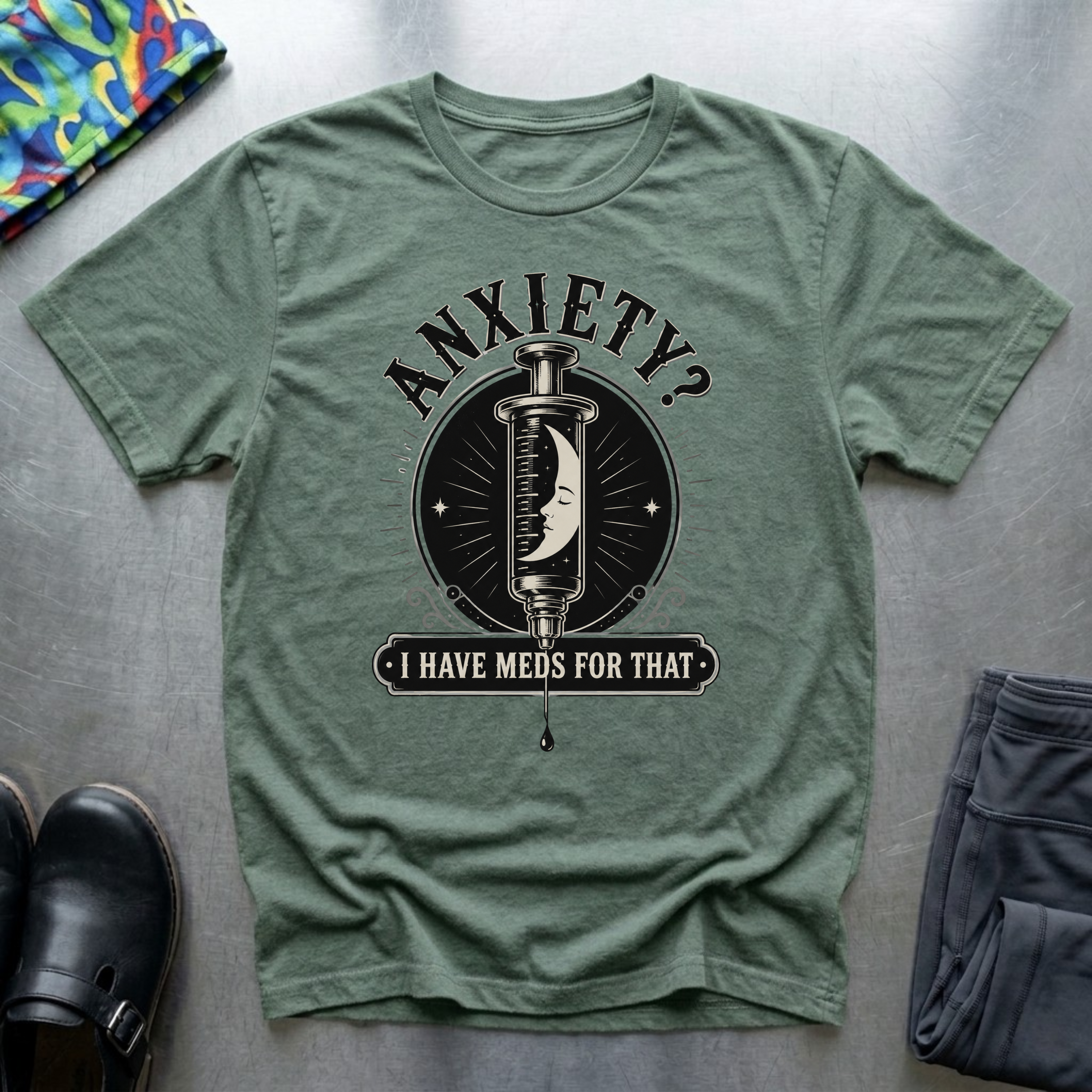 Anxiety? I Have Meds For That T-Shirt