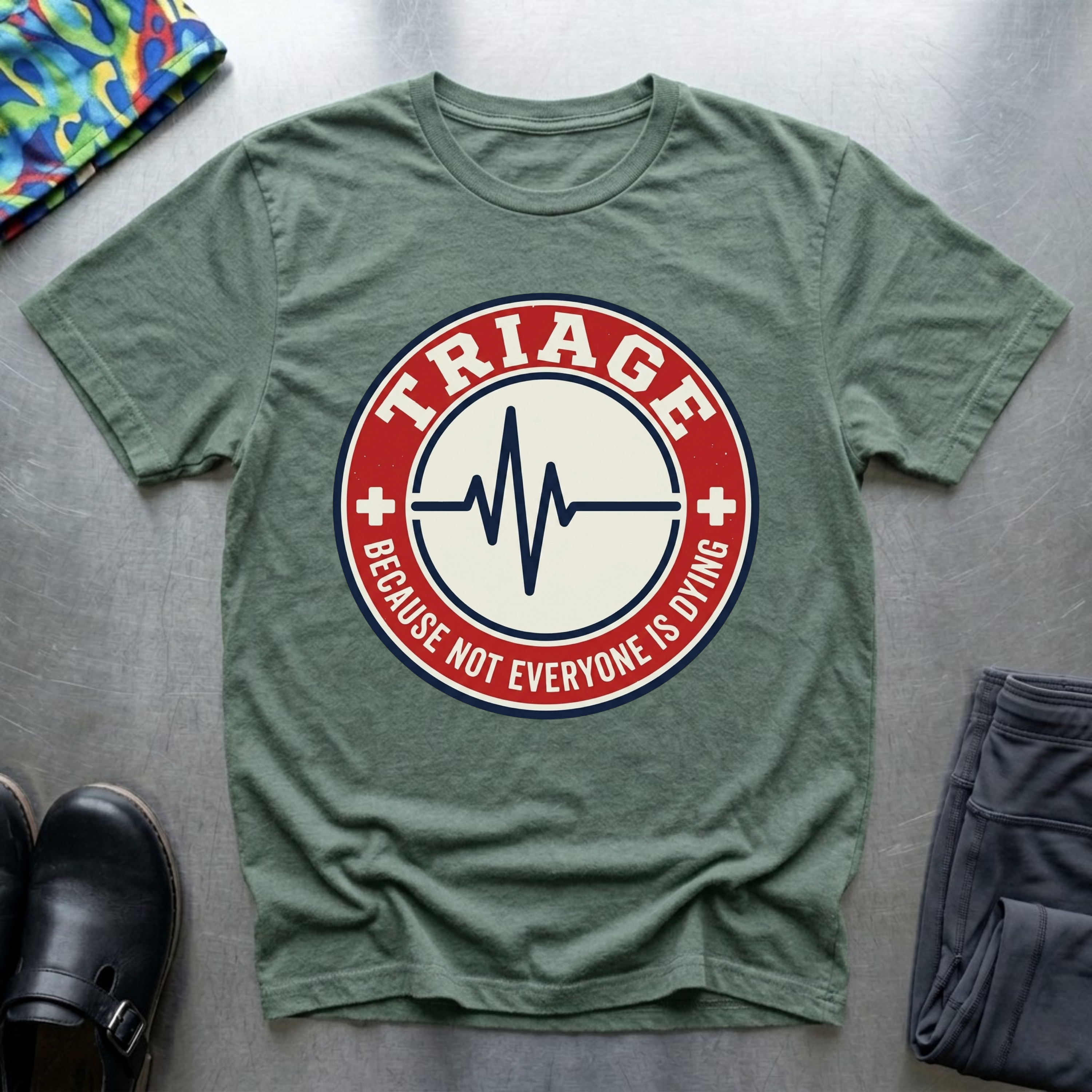 Triage: because not everyone is dying T-Shirt
