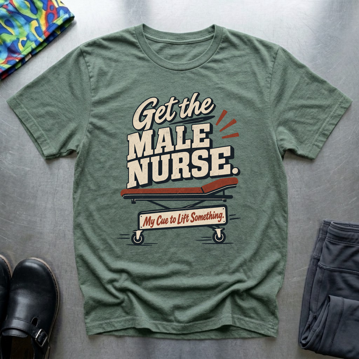 “Get The Male Nurse” T-Shirt