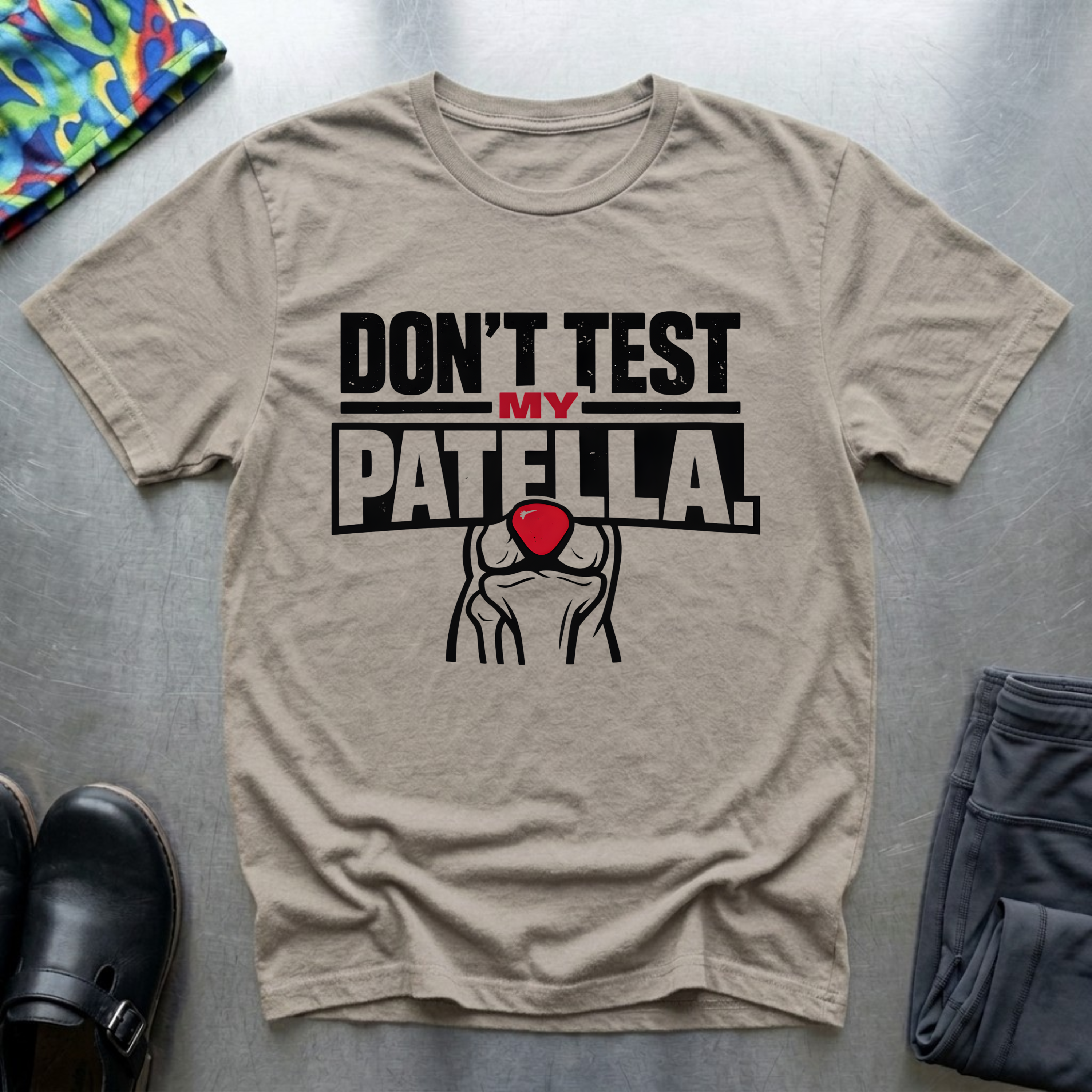Don’t test my patella T-Shirt