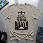 If Lost, Return To Trauma Bay T-Shirt